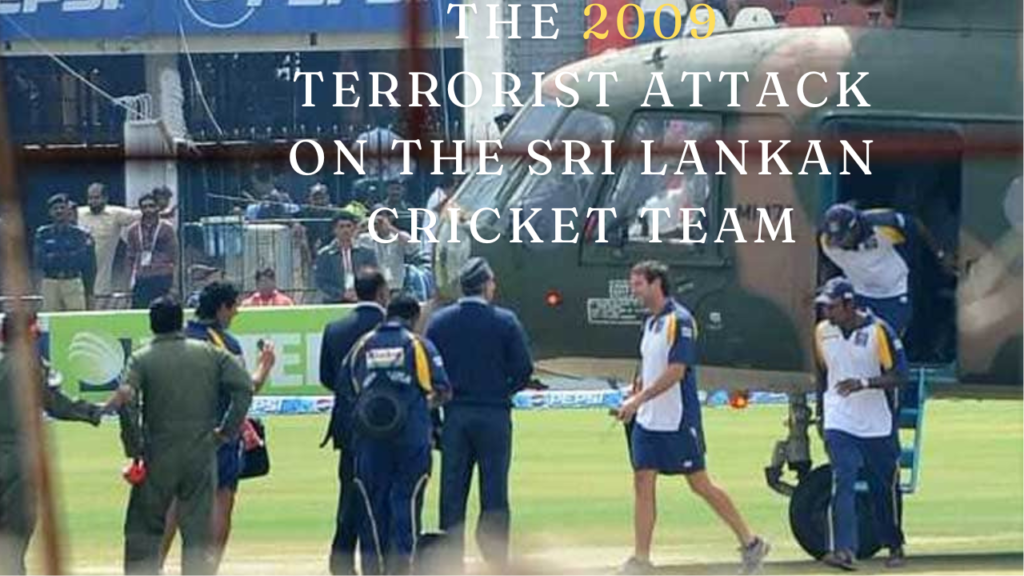 The 2009 terrorist attack on SriLanka team